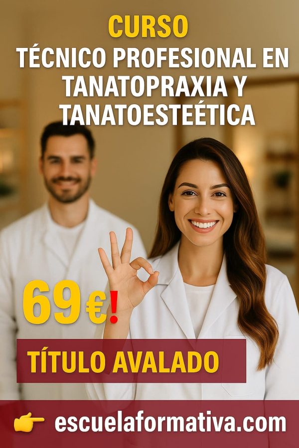 TÉCNICO PROFESIONAL EN TANATOPRAXIA Y TANATOESTÉTICA (Actualizado)