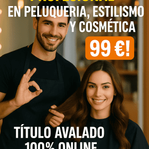 TÉCNICO SUPERIOR PROFESIONAL EN PELUQUERÍA, ESTILISMO Y COSMETICA CAPILAR