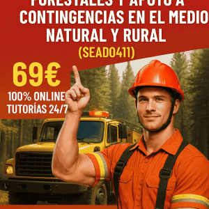 OPERACIONES DE VIGILANCIA Y EXTINCIÓN DE INCENDIOS FORESTALES Y APOYO A CONTINGENCIAS EN EL MEDIO NATURAL Y RURAL (SEAD0411)