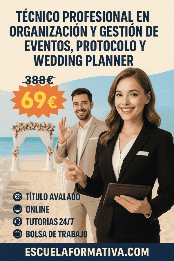 TÉCNICO PROFESIONAL EN ORGANIZACION Y GESTION DE EVENTOS, PROTOCOLO Y WEDDING PLANNER