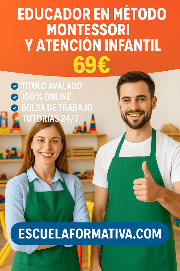 EDUCADOR EN MÉTODO MONTESSORI Y ATENCIÓN INFANTIL