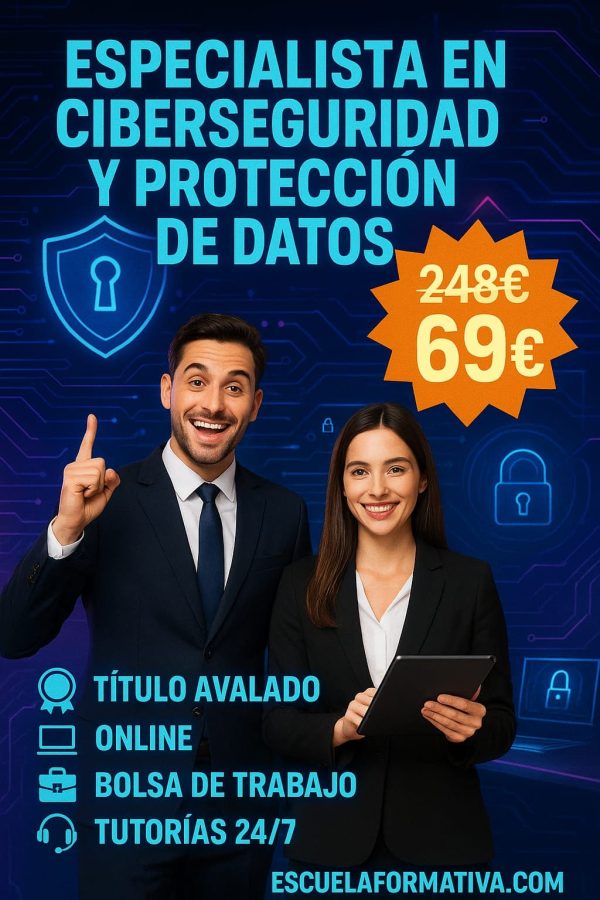ESPECIALISTA EN CIBERSEGURIDAD Y PROTECCIÓN DE DATOS