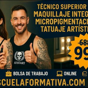 TÉCNICO SUPERIOR PROFESIONAL EN MAQUILLAJE INTEGRAL, MICROPIGMENTACIÓN Y TATUAJE ARTÍSTICO