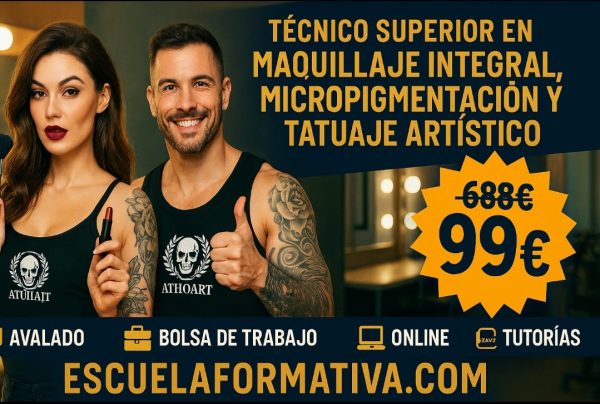TÉCNICO SUPERIOR PROFESIONAL EN MAQUILLAJE INTEGRAL, MICROPIGMENTACIÓN Y TATUAJE ARTÍSTICO