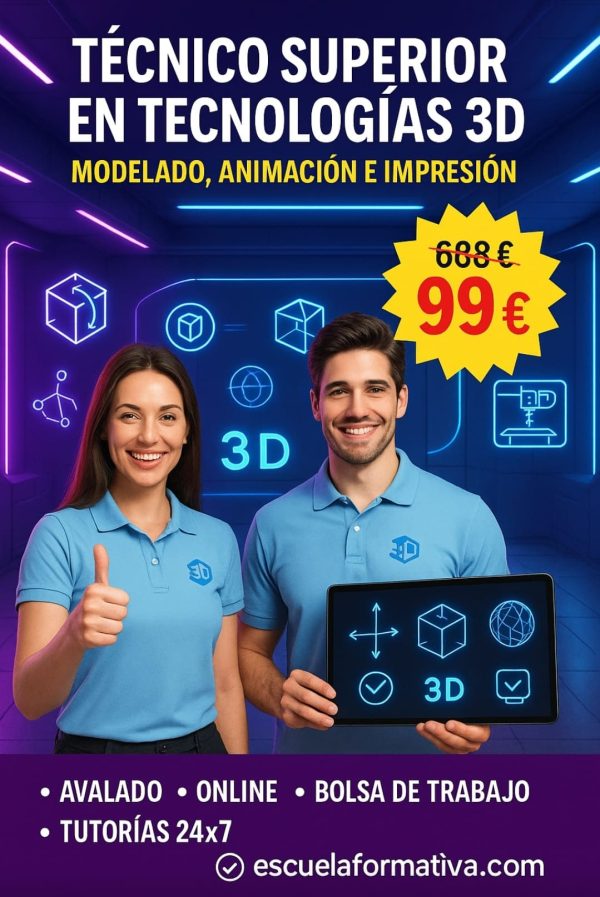 TÉCNICO SUPERIOR PROFESIONAL EN TECNOLOGÍAS 3D: MODELADO, ANIMACIÓN E IMPRESIÓN