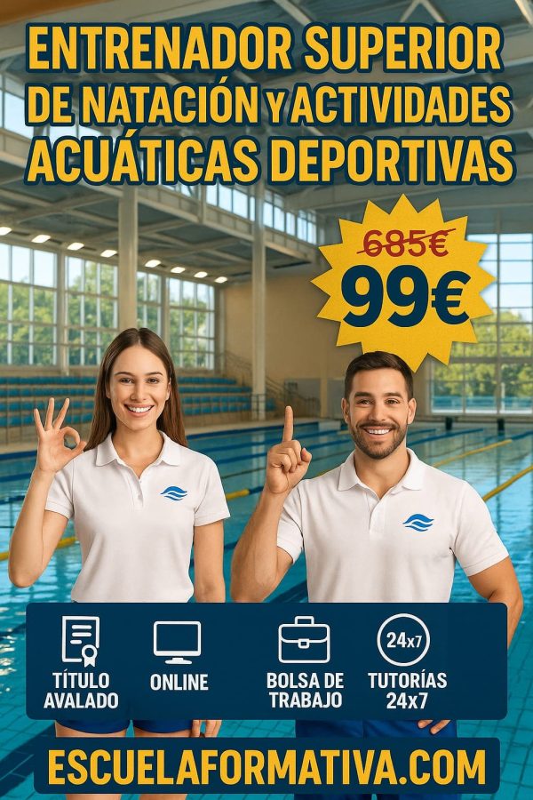 ENTRENADOR SUPERIOR DE NATACIÓN Y ACTIVIDADES ACUÁTICAS DEPORTIVAS