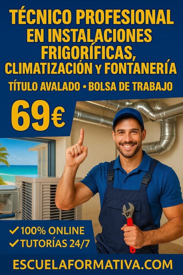 TÉCNICO PROFESIONAL EN INSTALACIONES FRIGORÍFICAS, CLIMATIZACIÓN Y FONTANERÍA