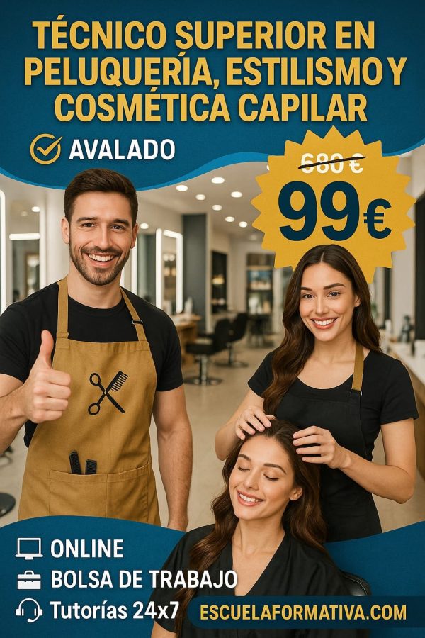 TÉCNICO SUPERIOR PROFESIONAL EN PELUQUERÍA, ESTILISMO Y COSMETICA CAPILAR