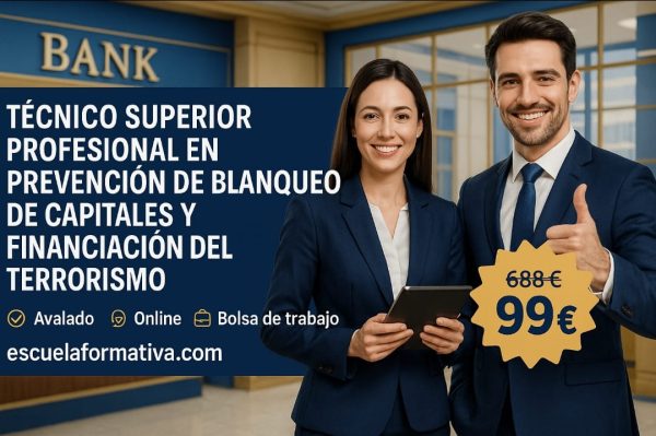 TÉCNICO SUPERIOR PROFESIONAL EN PREVENCIÓN DEL BLANQUEO DE CAPITALES Y DE LA FINANCIACIÓN DEL TERRORISMO