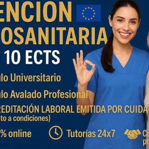 DOBLE TITULACIÓN ~ UNIVERSITARIA + PROFESIONAL: ATENCIÓN SOCIOSANITARIA (10 ECTS) + TÉCNICO SUPERIOR PROFESIONAL EN ATENCIÓN SOCIOSANITARIA A DOMICILIO E INSTITUCIONES SOCIALES