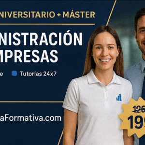 CURSO UNIVERSITARIO DE ESPECIALIZACIÓN EN ADMINISTRACIÓN DE EMPRESAS AVANZADO (15 ECTS) + MÁSTER EN ADMINISTRACIÓN DE EMPRESAS (DOBLE TITULACIÓN)