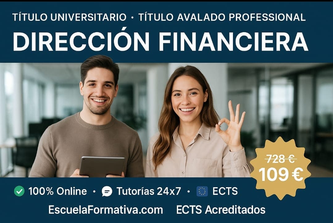 DOBLE TITULACIÓN ~ UNIVERSITARIA + PROFESIONAL: DIRECCIÓN FINANCIERA (8 ECTS) + EXPERTO SUPERIOR EN DIRECCIÓN FINANCIERA