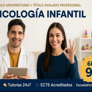 DOBLE TITULACIÓN ~ UNIVERSITARIA + PROFESIONAL: PSICOLOGÍA INFANTIL (5 ECTS) + ESPECIALISTA EN PSICOLOGÍA INFANTIL