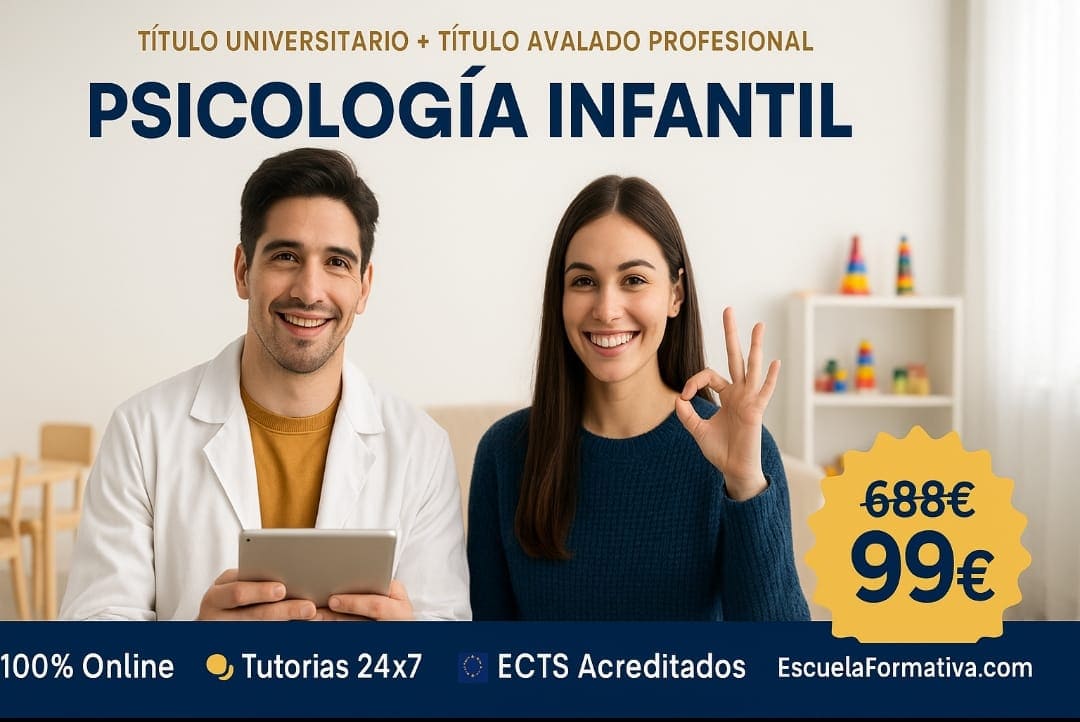 DOBLE TITULACIÓN ~ UNIVERSITARIA + PROFESIONAL: PSICOLOGÍA INFANTIL (5 ECTS) + ESPECIALISTA EN PSICOLOGÍA INFANTIL