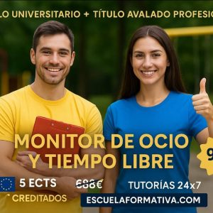 DOBLE TITULACIÓN ~ UNIVERSITARIA + PROFESIONAL: ACTIVIDADES DE OCIO Y TIEMPO LIBRE (5 ECTS) + MONITOR DE OCIO Y TIEMPO LIBRE