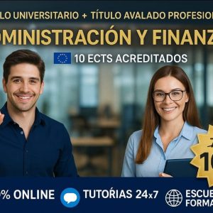 DOBLE TITULACIÓN ~ UNIVERSITARIA + PROFESIONAL: ADMINISTRACIÓN Y FINANZAS (10 ECTS) + TÉCNICO SUPERIOR PROFESIONAL EN ADMINISTRACIÓN Y FINANZAS