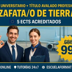 DOBLE TITULACIÓN ~ UNIVERSITARIA + PROFESIONAL: AZAFATA/O DE TIERRA (5 ECTS) + AZAFATA/O DE TIERRA