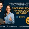DOBLE TITULACIÓN ~ UNIVERSITARIA + PROFESIONAL: CIBERSEGURIDAD Y PROTECCIÓN DE DATOS (8 ECTS) + EXPERTO SUPERIOR EN CIBERSEGURIDAD Y PROTECCIÓN DE DATOS