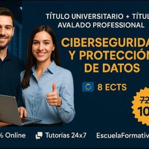 DOBLE TITULACIÓN ~ UNIVERSITARIA + PROFESIONAL: CIBERSEGURIDAD Y PROTECCIÓN DE DATOS (8 ECTS) + EXPERTO SUPERIOR EN CIBERSEGURIDAD Y PROTECCIÓN DE DATOS