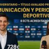 DOBLE TITULACIÓN ~ UNIVERSITARIA + PROFESIONAL: COMUNICACIÓN Y PERIODISMO DEPORTIVO (8 ECTS) + TÉCNICO PROFESIONAL EN COMUNICACIÓN Y PERIODISMO DEPORTIVO