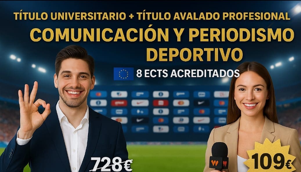 DOBLE TITULACIÓN ~ UNIVERSITARIA + PROFESIONAL: COMUNICACIÓN Y PERIODISMO DEPORTIVO (8 ECTS) + TÉCNICO PROFESIONAL EN COMUNICACIÓN Y PERIODISMO DEPORTIVO