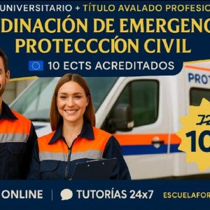 DOBLE TITULACIÓN ~ UNIVERSITARIA + PROFESIONAL: PROTECCIÓN CIVIL (10 ECTS) + TÉCNICO SUPERIOR PROFESIONAL EN COORDINACIÓN DE EMERGENCIAS Y PROTECCIÓN CIVIL. (ORIENTADO A SEAD0311)