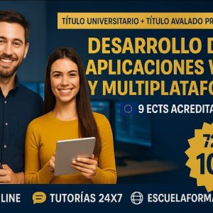 DOBLE TITULACIÓN ~ UNIVERSITARIA + PROFESIONAL: APLICACIÓN WEB Y MULTIPLATAFORMA (9 ECTS) + TÉCNICO SUPERIOR PROFESIONAL EN DESARROLLO DE APLICACIONES WEB Y MULTIPLATAFORMA