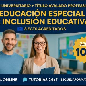 DOBLE TITULACIÓN ~ UNIVERSITARIA + PROFESIONAL: EDUCACIÓN ESPECIAL E INCLUSIÓN EDUCATIVA (8 ECTS) + TÉCNICO SUPERIOR PROFESIONAL EN EDUCACIÓN ESPECIAL E INCLUSIÓN EDUCATIVA