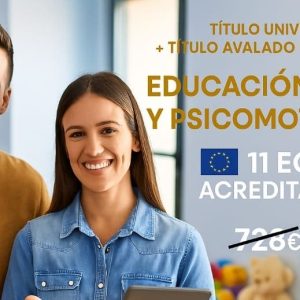 DOBLE TITULACIÓN ~ UNIVERSITARIA + PROFESIONAL: EDUCACIÓN INFANTIL Y PSICOMOTRICIDAD (11 ECTS) + EDUCADOR INFANTIL Y PROFESOR DE PSICOMOTRICIDAD