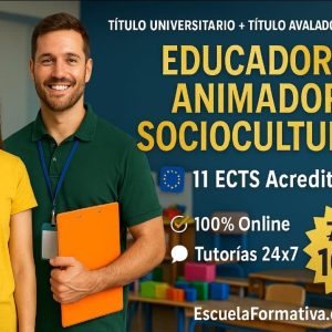 DOBLE TITULACIÓN ~ UNIVERSITARIA + PROFESIONAL: EDUCACIÓN Y ANIMACIÓN SOCIOCULTURAL (11 ECTS) + EDUCADOR Y ANIMADOR SOCIOCULTURAL
