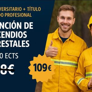 DOBLE TITULACIÓN_UNIVERSITARIA + PROFESIONAL: EXTINCIÓN DE INCENDIOS FORESTALES (10 ECTS) + OPERACIONES DE VIGILANCIA Y EXTINCIÓN DE INCENDIOS FORESTALES Y APOYO A CONTINGENCIAS EN EL MEDIO NATURAL Y RURAL (ORIENTADO A SEAD0411)