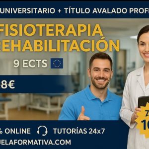 DOBLE TITULACIÓN_UNIVERSITARIA + PROFESIONAL: FISIOTERAPIA Y REHABILTACIÓN (9 ECTS) + TÉCNICO SUPERIOR PROFESIONAL EN ASISTENCIA EN FISIOTERAPIA Y REHABILITACIÓN