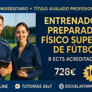 DOBLE TITULACIÓN_UNIVERSITARIA + PROFESIONAL: ENTRENAMIENTO Y PREPARACIÓN FÍSICA DE FÚTBOL (8 ECTS) + ENTRENADOR Y PREPARADOR FÍSICO SUPERIOR DE FÚTBOL