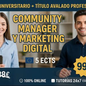 DOBLE TITULACIÓN_UNIVERSITARIA + PROFESIONAL: COMMUNITY MANAGER (5 ECTS) + COMMUNITY MANAGER Y MARKETING DIGITAL