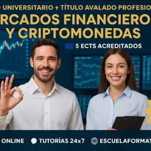 DOBLE TITULACIÓN ~ UNIVERSITARIA + PROFESIONAL: MERCADOS FINANCIEROS Y CRIPTOMONEDAS (5 ECTS) + TRADER ESPECIALISTA EN MERCADOS FINANCIEROS Y CRIPTOMONEDAS