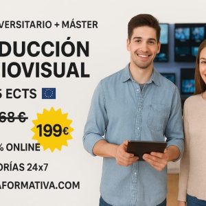 CURSO UNIVERSITARIO DE ESPECIALIZACIÓN EN PRODUCCIÓN AUDIOVISUAL AVANZADA (15 ECTS) + MÁSTER EN PRODUCCIÓN AUDIOVISUAL
