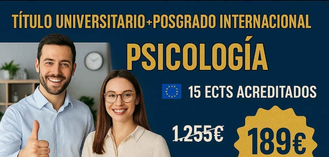 CURSO UNIVERSITARIO DE ESPECIALIZACIÓN EN PSICOLOGÍA APLICADA (15 ECTS) + POSGRADO INTERNACIONAL EN PSICOLOGÍA APLICADA (DOBLE TITULACIÓN)