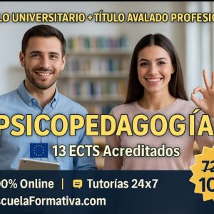 DOBLE TITULACIÓN ~ UNIVERSITARIA + PROFESIONAL: PSICOPEDAGOGÍA (13 ECTS) + TÉCNICO SUPERIOR PROFESIONAL EN PSICOPEDAGOGÍA