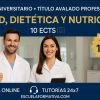 DOBLE TITULACIÓN_UNIVERSITARIA + PROFESIONAL: SALUD, DIETÉTICA Y NUTRICIÓN (10 ECTS) + TÉCNICO SUPERIOR PROFESIONAL EN SALUD, DIETÉTICA Y NUTRICIÓN
