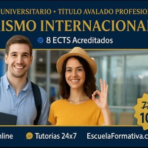 DOBLE TITULACIÓN ~ UNIVERSITARIA + PROFESIONAL: TURISMO INTERNACIONAL (8 ECTS) + TÉCNICO SUPERIOR PROFESIONAL EN TURISMO INTERNACIONAL