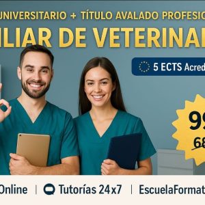 DOBLE TITULACIÓN ~ UNIVERSITARIA + PROFESIONAL: SERVICIOS AUXILIARES DE VETERINARIA (5 ECTS) + AUXILIAR DE VETERINARIA