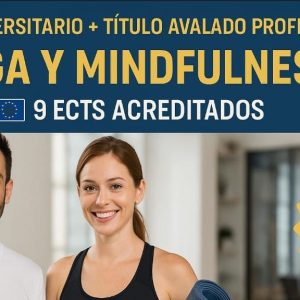 DOBLE TITULACIÓN_UNIVERSITARIA + PROFESIONAL: YOGA Y MINDFULLNESS (9 ECTS) + INSTRUCTOR Y PROFESOR SUPERIOR DE YOGA Y MINDFULLNESS