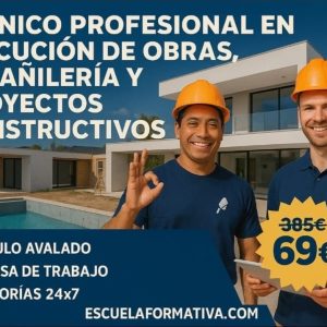 TÉCNICO PROFESIONAL EN EJECUCIÓN DE OBRAS, ALBAÑILERÍA Y PROYECTOS CONSTUCTIVOS