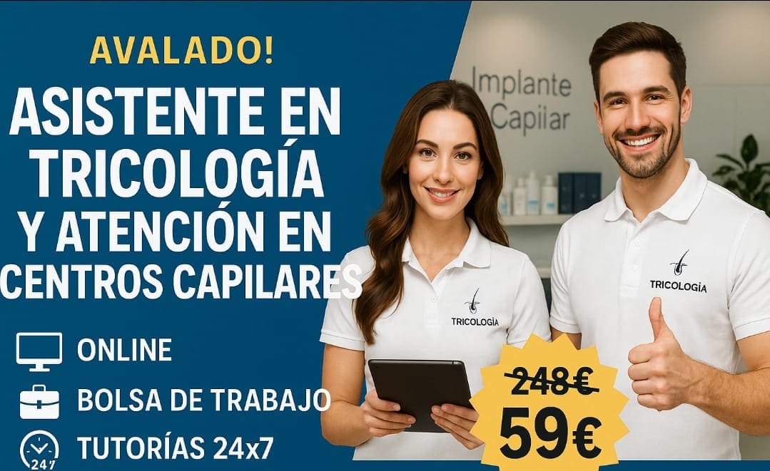 ASISTENTE EN TRICOLOGÍA Y ATENCIÓN EN CENTROS CAPILARES