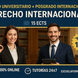CURSO UNIVERSITARIO DE ESPECIALIZACIÓN EN DERECHO INTERNACIONAL APLICADO (15 ECTS) + POSGRADO EN DERECHO INTERNACIONAL (DOBLE TITULACIÓN)