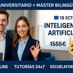 CURSO UNIVERSITARIO DE ESPECIALIZACIÓN EN INTELIGENCIA ARTIFICIAL (MODALIDAD BILINGÜE. 18 ECTS) + MÁSTER BILINGÜE EN INTELIGENCIA ARTIFICIAL (DOBLE TITULACIÓN)