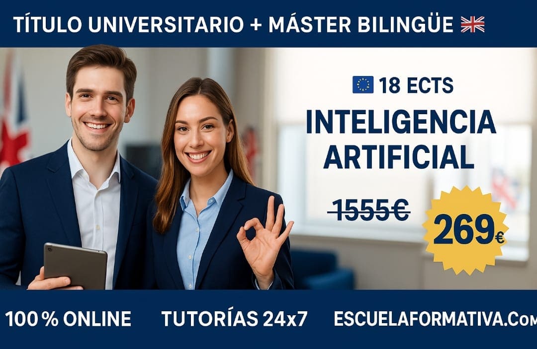 CURSO UNIVERSITARIO DE ESPECIALIZACIÓN EN INTELIGENCIA ARTIFICIAL (MODALIDAD BILINGÜE. 18 ECTS) + MÁSTER BILINGÜE EN INTELIGENCIA ARTIFICIAL (DOBLE TITULACIÓN)