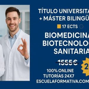 CURSO UNIVERSITARIO DE ESPECIALIZACIÓN EN BIOMEDICINA Y BIOTECNOLOGÍA SANITARIA (MODALIDAD BILINGÜE. 18 ECTS) + MÁSTER BILINGÜE EN BIOMEDICINA Y BIOTECNOLOGÍA SANITARIA (DOBLE TITULACIÓN)