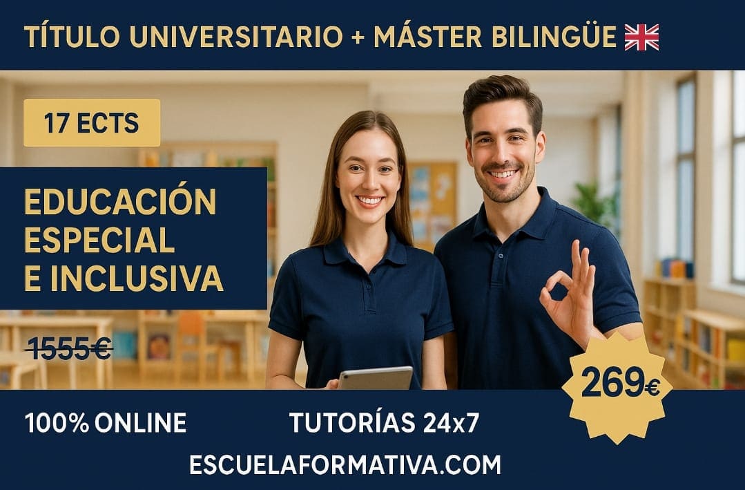 CURSO UNIVERSITARIO DE ESPECIALIZACIÓN EN EDUCACIÓN ESPECIAL E INCLUSIVA (MODALIDAD BILINGÜE. 17 ECTS) + MÁSTER EN EDUCACIÓN ESPECIAL E INCLUSIÓN EDUCATIVA (DOBLE TITULACIÓN)