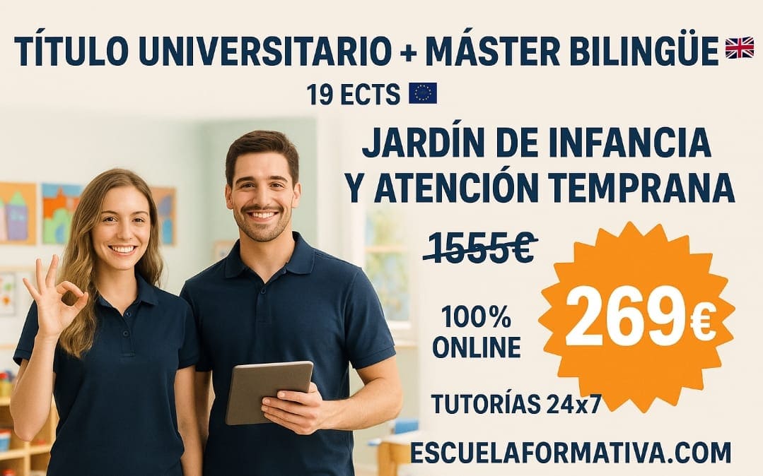 CURSO UNIVERSITARIO DE ESPECIALIZACIÓN EN JARDÍN DE INFANCIA Y ATENCIÓN TEMPRANA (MODALIDAD BILINGÜE. 19 ECTS) + MÁSTER BILINGÜE EN JARDÍN DE INFANCIA Y ATENCIÓN TEMPRANA (DOBLE TITULACIÓN)